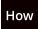 How